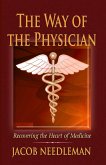 The Way of the Physician: Recovering the Heart of Medicine (eBook, ePUB)