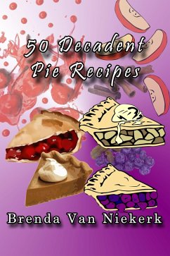 Cover 50 Decadent Pie Recipes (50 Decadent Recipes, #37) (eBook, ePUB)