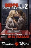 Atracción Irresistible en el Trabajo. Besos entre Mujeres 2 (eBook, ePUB)