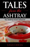 Tales from the Ashtray: The Smoking Fetish Collection (eBook, ePUB)