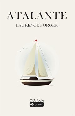Atalante (eBook, ePUB) - Burger, Laurence Atalante (eBook, ePUB) - Burger, Laurence
