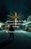 Grinzo's Not So Fun Land Omnibus Trilogy (eBook, ePUB)