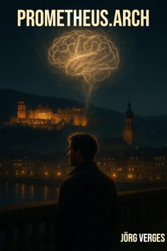 Prometheus.arch (eBook, ePUB) - Verges, Jörg Prometheus.arch (eBook, ePUB) - Verges, Jörg