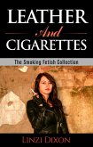 Leather and Cigarettes : The Smoking Fetish Collection (eBook, ePUB)