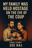 My family was held hostage on the eve of a coup (eBook, ePUB)