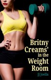 Britny Creams in the Weight Room (eBook, ePUB)