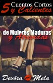 5 Cuentos Cortos y Calientes de Mujeres Maduras y Atrevidas (eBook, ePUB)
