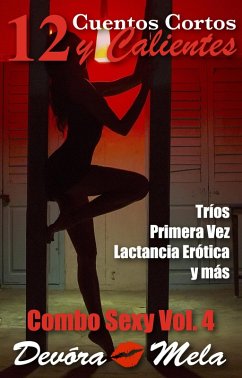 Cover 12 Cuentos Cortos y Calientes. Combo Sexy Vol. 4 (eBook, ePUB)