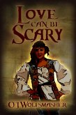 Love Can Be Scary (eBook, ePUB) Love Can Be Scary (eBook, ePUB)