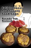 Edible Sweet And Savory Food Cups (eBook, ePUB)
