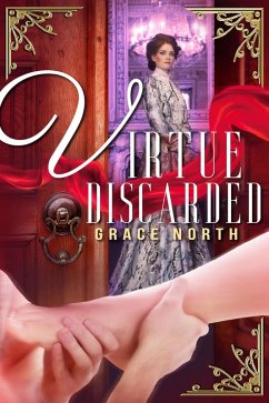Virtue Discarded (eBook, ePUB) - North, Grace Virtue Discarded (eBook, ePUB) - North, Grace