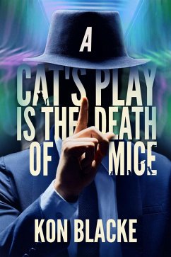 A Cat's Play is the Death of Mice (eBook, ePUB) - Blacke, Kon