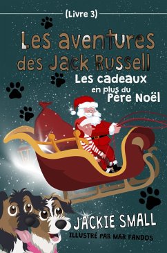 Cover Les aventures des Jack Russell (Livre 3): Les cadeaux en plus du Père Noël (eBook, ePUB)
