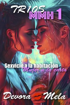 Cover Sexvicio a la Habitacio´n: Mujer a la Carta. Tríos MMH 1 (eBook, ePUB)