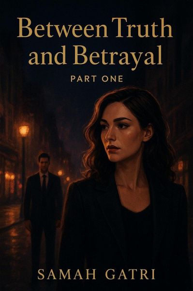 Between Truth and Betrayal (Between Truth and Betrayal parte one, #1) (eBook, ePUB) Between Truth and Betrayal (Between Truth and Betrayal parte one, #1) (eBook, ePUB)