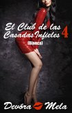 El Club de las Casadas Infieles 4 (Bianca) (eBook, ePUB)