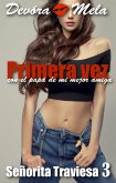 Primera vez con el papá de mi mejor amiga. Señorita Traviesa 3 (Primera Vez Señoritas Traviesas, #3) (eBook, ePUB)