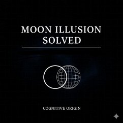 Cover Moon Illusion Solved (The Algebraic Reality, #1) (eBook, ePUB)