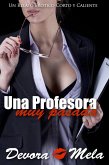 Una Profesora Muy Pasada. Un Relato Erótico Corto y Caliente (eBook, ePUB)