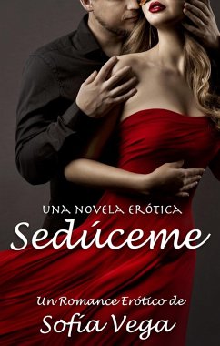 Cover Sedúceme. Un Romance Erótico (eBook, ePUB)