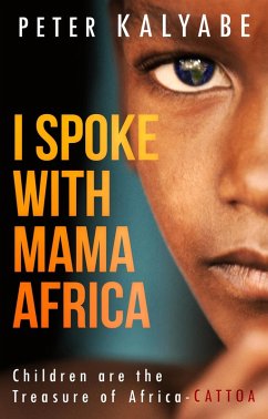 Cover I Spoke with Mama Africa: Children are the Treasure of Africa - CATTOA (eBook, ePUB)