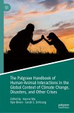 The Palgrave Handbook of Human-Animal Interactions in the Global Context of Climate Change, Disasters, and Other Crises (eBook, PDF)