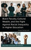 Black Faculty, Cultural Wealth, and the Fight Against Racial Inequality in Higher Education (eBook, ePUB)