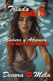 Madura y Atrevida con Dos en la Piscina. Triada HMH 5 (eBook, ePUB)