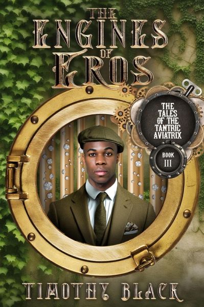 The Engines of Eros (The Tales of the Tantric Aviatrix, #3) (eBook, ePUB)