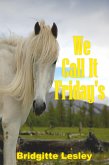 We Call It Friday's (eBook, ePUB)