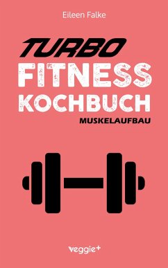 Cover Turbo-Fitness-Kochbuch - Muskelaufbau (eBook, PDF)