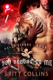 You Belong To Me (Hells Vipers Motorcycle Club, #1) (eBook, ePUB)