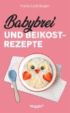Babybrei und Beikostrezepte (eBook, ePUB)