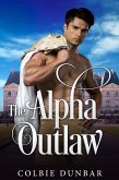 The Alpha Outlaw (The Trials and Tribulations of Baron Kit Conroy, #2) (eBook, ePUB)