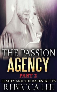 Cover The Passion Agency, Part 2: Beauty and the Backstreets (eBook, ePUB)