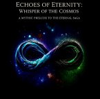Echoes of Eternity: Whisper of the Cosmos (eBook, ePUB)
