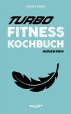 Turbo-Fitness-Kochbuch - Abnehmen (eBook, ePUB)