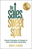 The Sales Sweet Spot: Proven Principles to Prosper in Sales and Sales Leadership (eBook, ePUB)