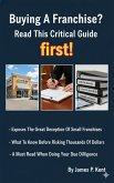 Buying A Franchise? Read This Critical Guide First! (eBook, ePUB)