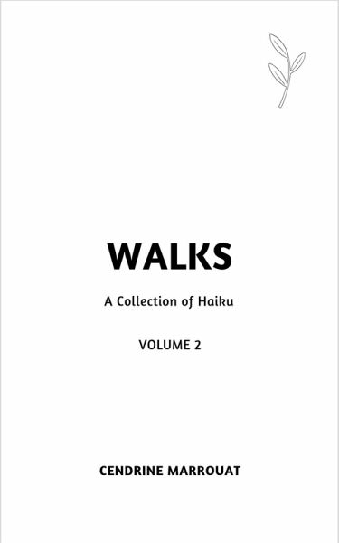 Walks: A Collection of Haiku (Volume 2) (eBook, ePUB) Walks: A Collection of Haiku (Volume 2) (eBook, ePUB)