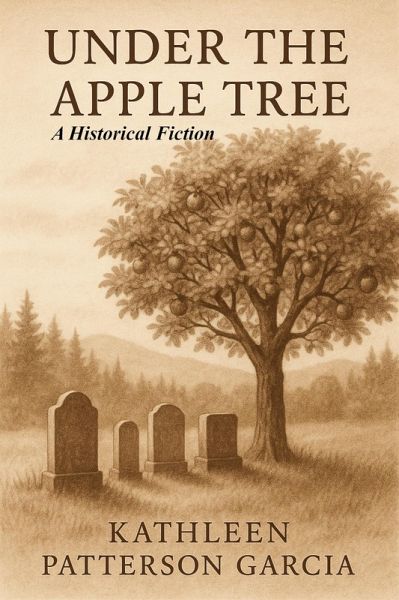 Under the Apple Tree: A Historical Fiction (eBook, ePUB) Under the Apple Tree: A Historical Fiction (eBook, ePUB)