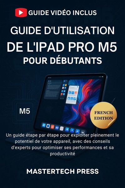 Guide d'utilisation de l'iPad Pro M5 pour débutants (eBook, ePUB)