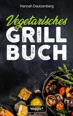 Vegetarisches Grillbuch (eBook, ePUB) - Dautzenberg, Hannah