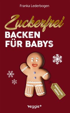 Cover Zuckerfrei Backen für Babys (Weihnachtsedition) (eBook, ePUB)