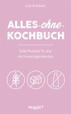 Alles-ohne-Kochbuch (eBook, PDF) Alles-ohne-Kochbuch (eBook, PDF)