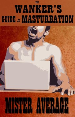 Cover The Wanker's Guide to Masturbation (eBook, ePUB)