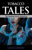Tobacco Tales: The Smoking Fetish Collection (eBook, ePUB)