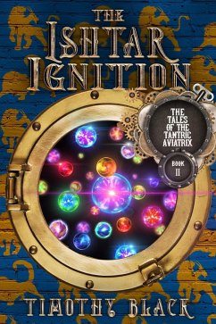 Cover The Ishtar Ignition (The Tales of the Tantric Aviatrix, #2) (eBook, ePUB)