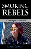 Smoking Rebels: The Smoking Fetish Collection (eBook, ePUB)