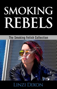 Cover Smoking Rebels: The Smoking Fetish Collection (eBook, ePUB)